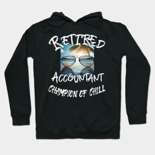 Retirement T-shirt Champion of chill Hoodie